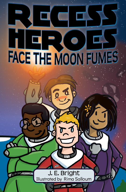 Recess Heroes Face the Moon Fumes by J. E. Bright front cover